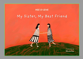 My Sister, My Best Friend